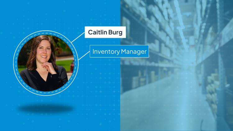 Blog - Caitlin Burg, Inventory Manager
